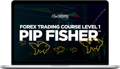 Piranha Profits – Forex Trading Course Level 1 – Pip Fisher