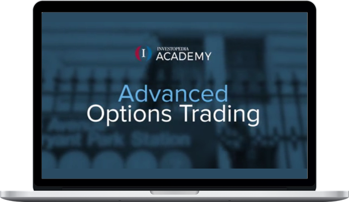 Investopedia Academy – Advanced Options Trading