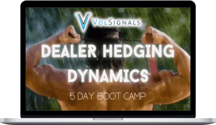 Vol Signals – Dealer Hedging Dynamics Bootcamp