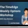 Amy Meissner – TimeEdge Weekly Option Strategy Workshop